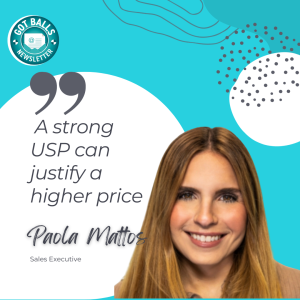 A strong USP can justify a higher price - Paola Mattos